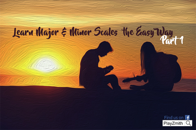 Learn Major & Minor Scales the Easy Way (Part 1)