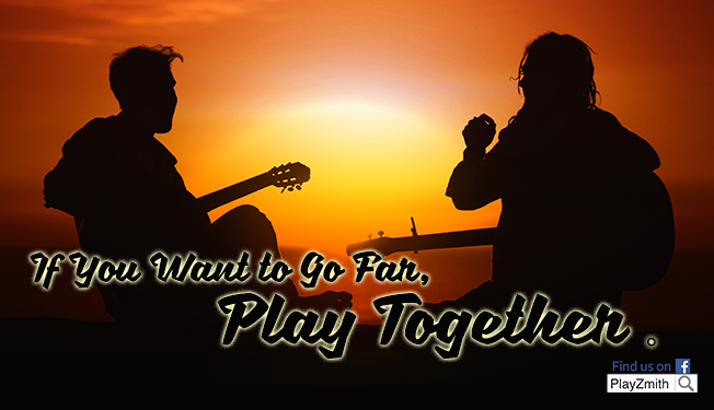 If You Want to Go Far, Play Together