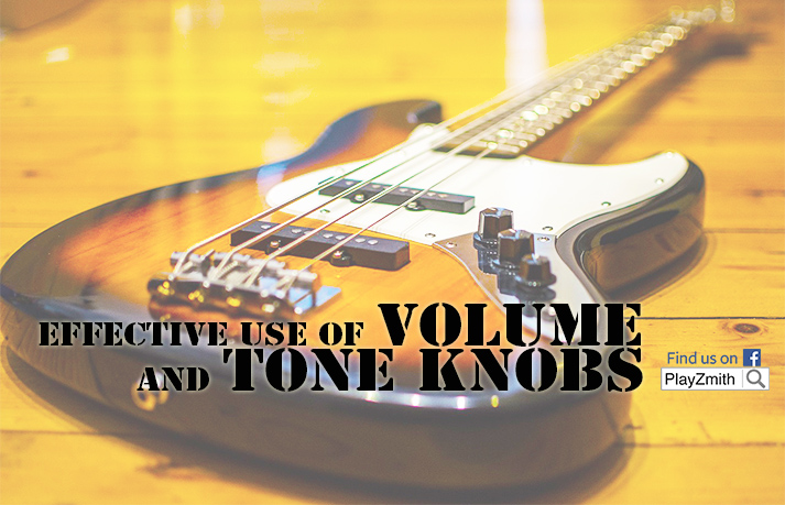 Effective Use of Volume and Tone Knobs