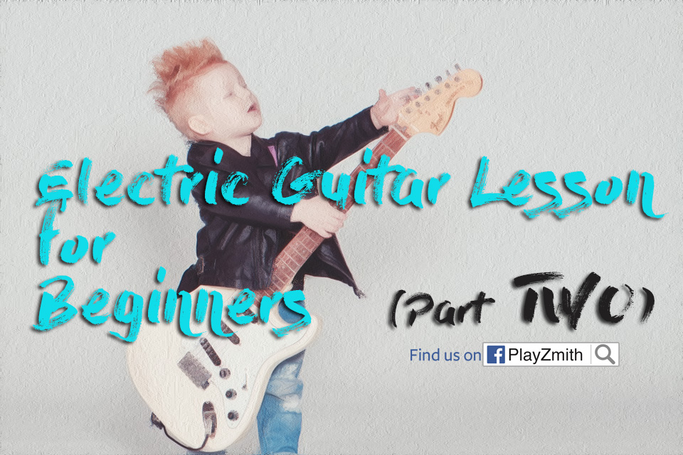 Electric Guitar Lesson for Beginners (Part 2)