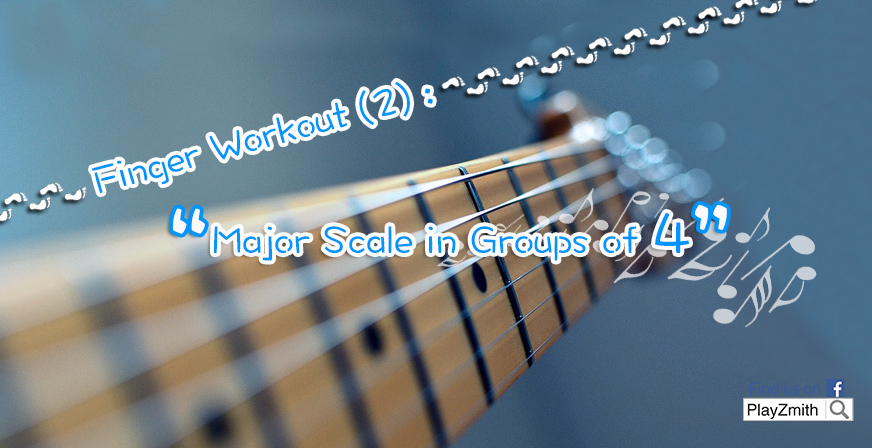 Finger Workout: Major Scale in Groups of 4